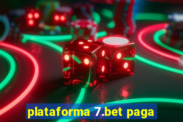 plataforma 7.bet paga
